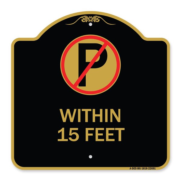 No Parking Symbol Within 15 Feet, Black & Gold Aluminum Architectural Sign, 18" x 18", BG-1818-22691